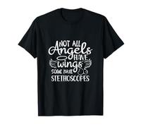 Tous les anges n'ont pas d'ailes, certains ont des stéthoscopes infirmière T-Shirt