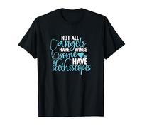 Tous Les Anges n'ont Pas d'ailes, Certains Ont des stéthoscopes T-Shirt