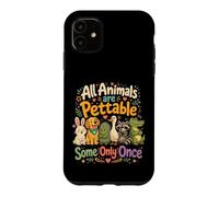 Tous Les Animaux sont caressables, Certains Seulement Une Fois Coque pour iPhone 11