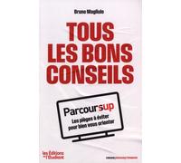 Parcoursup : tous les bons conseils: Les pièges à éviter pour bien vous orienter