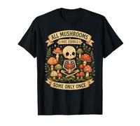 Tous Les Champignons sont Comestibles, Certains Une Seule T-Shirt