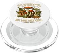 Tous Les Champignons sont comestibles, mais Certains Seulement Une Fois PopSockets PopGrip pour MagSafe