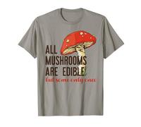 Tous Les Champignons sont comestibles (mais Certains Une Seule Fois) Meme drôle T-Shirt