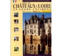 TOUS LES CHATEAUX DE LA LOIRE/IT.DECOUV.