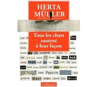Tous les chats sautent à leur façon Entretien avec angelika klammer - Herta Müller - Gallimard - broché - Roman