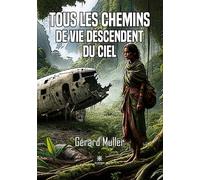 Tous les chemins de vie descendent du ciel