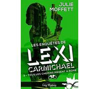 Tous les chemins mènent à Rome: Les enquêtes de Lexi Carmichael, T3