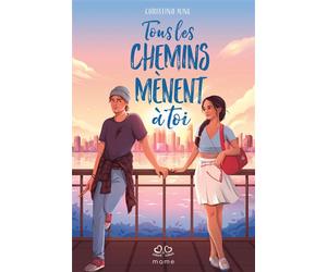 Tous les chemins mènent à toi - Christina June - Mame - broché - Roman adolescent