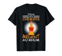 Tous Les Chemins Menent Au Rhum Humour Apéro Homme Cadeau T-Shirt
