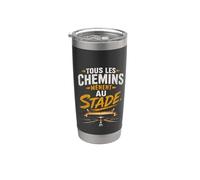 Tous Les Chemins Mènent Au Stade Passion Fans Cadeau Idée Gobelet isotherme en acier inoxydable double paroi