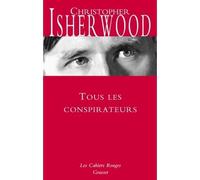 Tous les conspirateurs - Christopher Isherwood - Grasset - broché - Roman
