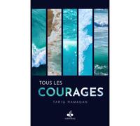 Tous les courages - Tariq Ramadan - Albouraq - relié - Poésie