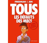 Tous les défauts des mecs - La bible