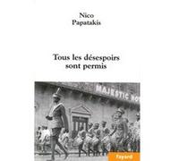 Tous les désespoirs sont permis Nico Papatakis (Auteur)