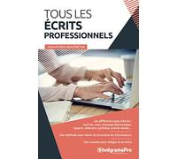 Tous les écrits professionnels: Les différents types d'écrits : courrier, note, message electronique, synthèse