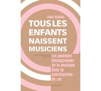 Tous les enfants naissent musiciens - Joan Koenig - Actes sud - broché - Essai