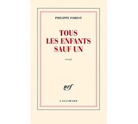 Philippe Forest – Tous les enfants sauf un – Essai – Broché