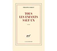 Philippe Forest – Tous les enfants sauf un – Essai – Broché