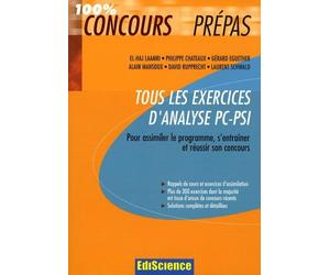 Tous les exercices d'analyse PC-PSI: Pour assimiler le programme, s'entraîner et réussir son concours