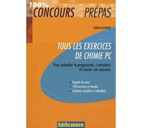 Tous les exercices de chimie PC: Pour assimiler le programme, s'entraîner et réussir le concours