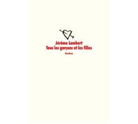 Tous les garçons et les filles - Jérôme Lambert - Ecole Des Loisirs - broché - Roman adolescent dès 13 ans