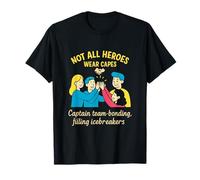 Tous Les héros ne Portent Pas de Capes Captain Team-Bonding T-Shirt