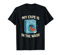 Tous Les héros ne Portent Pas de Capes My Cape in Wash T-Shirt