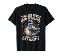 Tous Les Héros N'ont Pas De Cape Clé À Molette T-Shirt