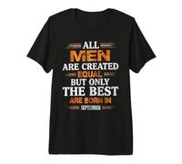 Tous Les Hommes créés égaux Les Meilleurs sont nés en Septembre T-Shirt Haut de Gamme