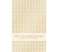 Tous les hommes du roi Robert Penn Warren (Auteur), Pierre Singer (Traduction), Michel Mohrt (Postface)
