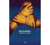 Tous les hommes... Emmanuel Brault (Auteur)
