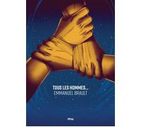 Tous les hommes... Emmanuel Brault (Auteur)