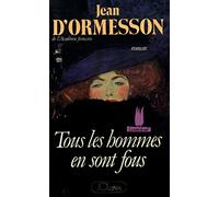 Tous les hommes en sont fous / Dédicacé / d'Ormesson, J / Réf30468