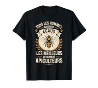 Tous Les Hommes Naissent Égaux Apiculteurs T-Shirt