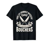 Tous Les Hommes Naissent Égaux mais Les Meilleurs Deviennent T-Shirt