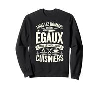 Tous Les Hommes Naissent Égaux mais Les Meilleurs sont Sweatshirt
