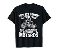 Tous Les Hommes Naissent Égaux - Motard Moto Motocyclisme T-Shirt