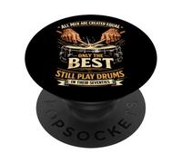 Tous Les Hommes sont créés comme Les Meilleurs Tambours dans Leurs Soixante-dix PopSockets PopGrip Adhésif