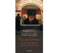 Tous les hommes sont menteurs - Alberto Manguel - Actes sud - broché - Roman