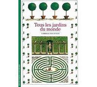 Gabrielle Van Zuylen – Tous les jardins du monde – Gallimard – broché