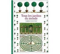 Tous les jardins du monde Gabrielle Van Zuylen (Auteur)