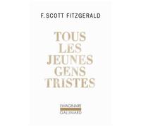 Francis Scott Fitzgerald – Tous les jeunes gens tristes – Roman – Poche – Gallimard