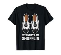 Tous Les Jours Je suis Shufflin drague Dance Shuffle étape T-Shirt