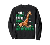 Tous Les Jours ne sont Pas Longs mais Mon Cou est Une Girafe Sweatshirt