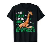 Tous Les Jours ne sont Pas Longs mais Mon Cou est Une Girafe T-Shirt