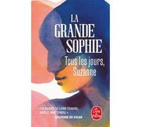 Tous les jours, Suzanne La Grande Sophie (Auteur)