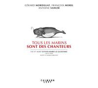 Tous les marins sont des chanteurs – Vie et mort d'Yves‑Marie le Guilvinec, poète et marin breton