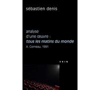 Tous les matins du monde (A. Corneau, 1991). Analyse d'œuvre