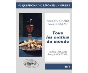 « Tous les matins du monde » de Pascal Quignard. Film : « Tous les matins du monde » d'Alain Corneau'