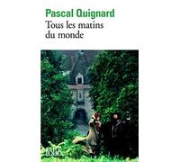 Tous Les Matins Du Monde (Folio) by Pascal Quignerd (1991-12-31)